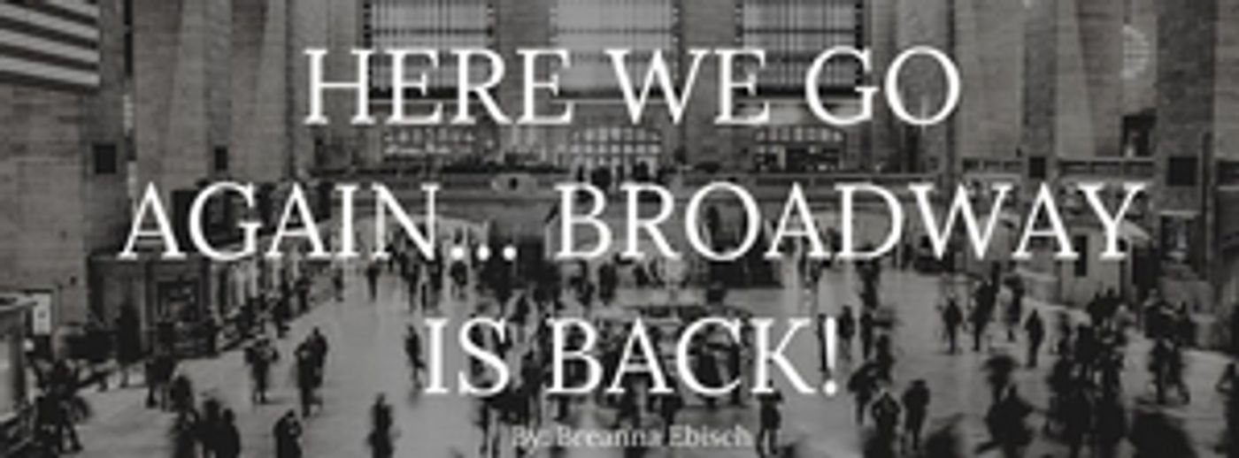 Student Blog: Here We Go Again... Broadway is Back! Student Blog: Here We Go Again... Broadway is Back! Image