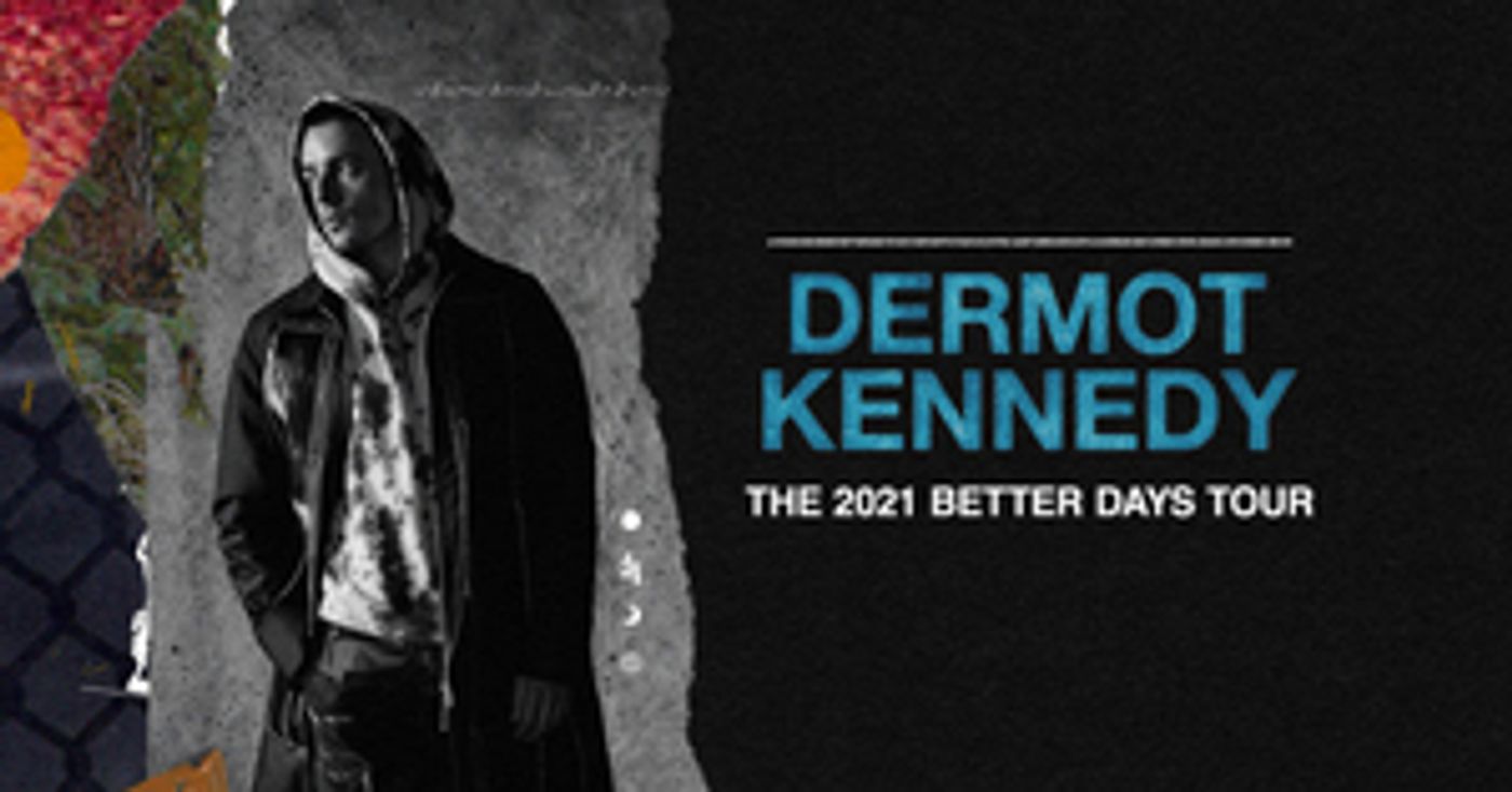Dermot Kennedy Adds Additional Dates To His 'Better Days' Tour Dermot Kennedy Adds Additional Dates To His 'Better Days' Tour Image