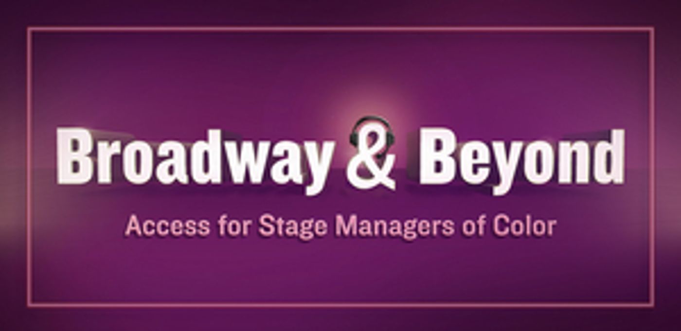 Broadway & Beyond Creates Contact Database for Stage Managers of Color  Image