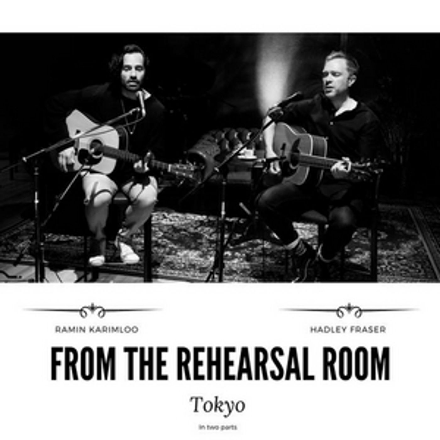 Review: Ramin Karimloo & Hadley Fraser - FROM THE REHEARSAL ROOM: TOKYO (ACT 2) at Setagaya Sound Studio  Image