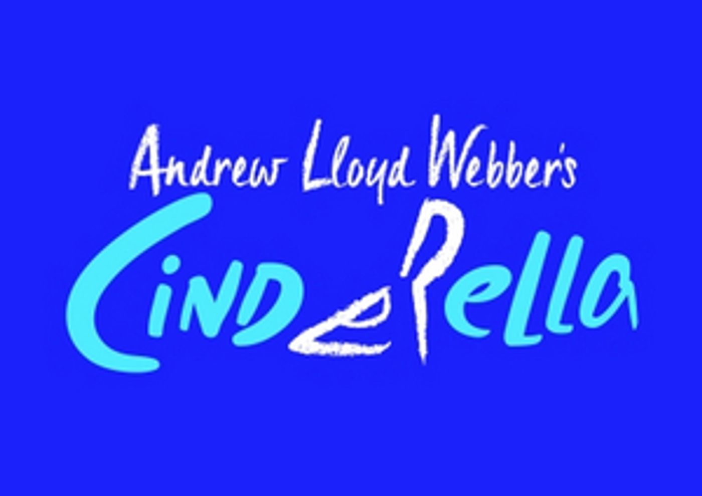 Listen to 'Far Too Late' From Andrew Lloyd Webber's CINDERELLA Listen to 'Far Too Late' From Andrew Lloyd Webber's CINDERELLA Image