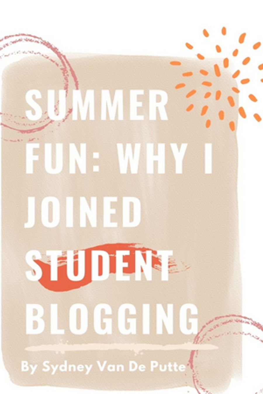 Student Blog: Summer Fun: Why I Joined The BWW Student Blogging Program Image