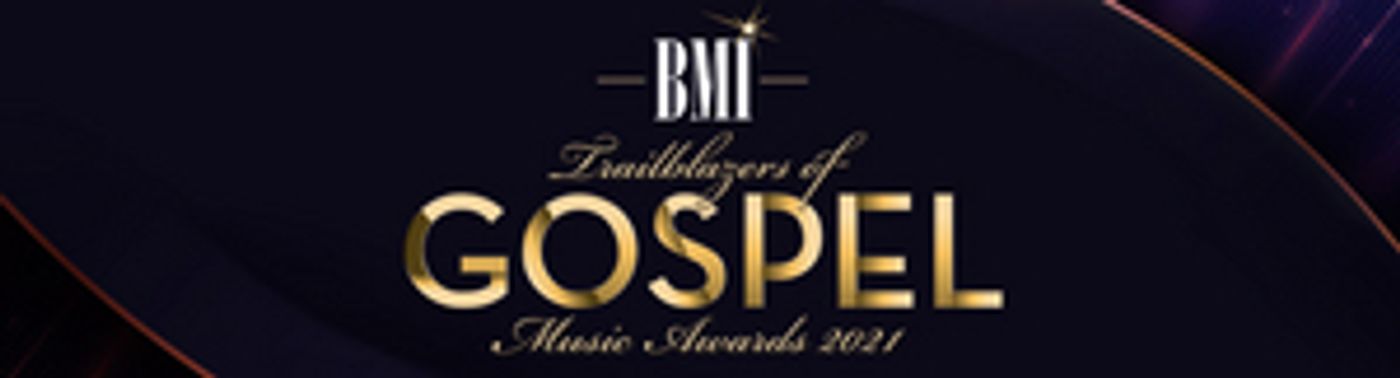 BMI Announces The 2021 Trailblazers of Gospel Awards BMI Announces The 2021 Trailblazers of Gospel Awards Image
