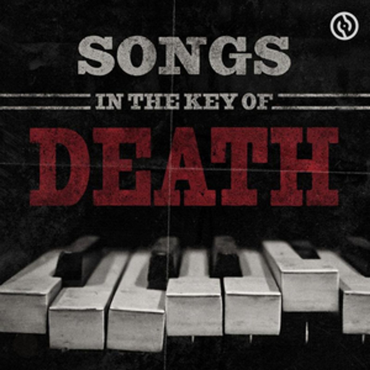 'Songs In The Key Of Death' Podcast Launches Today  Image