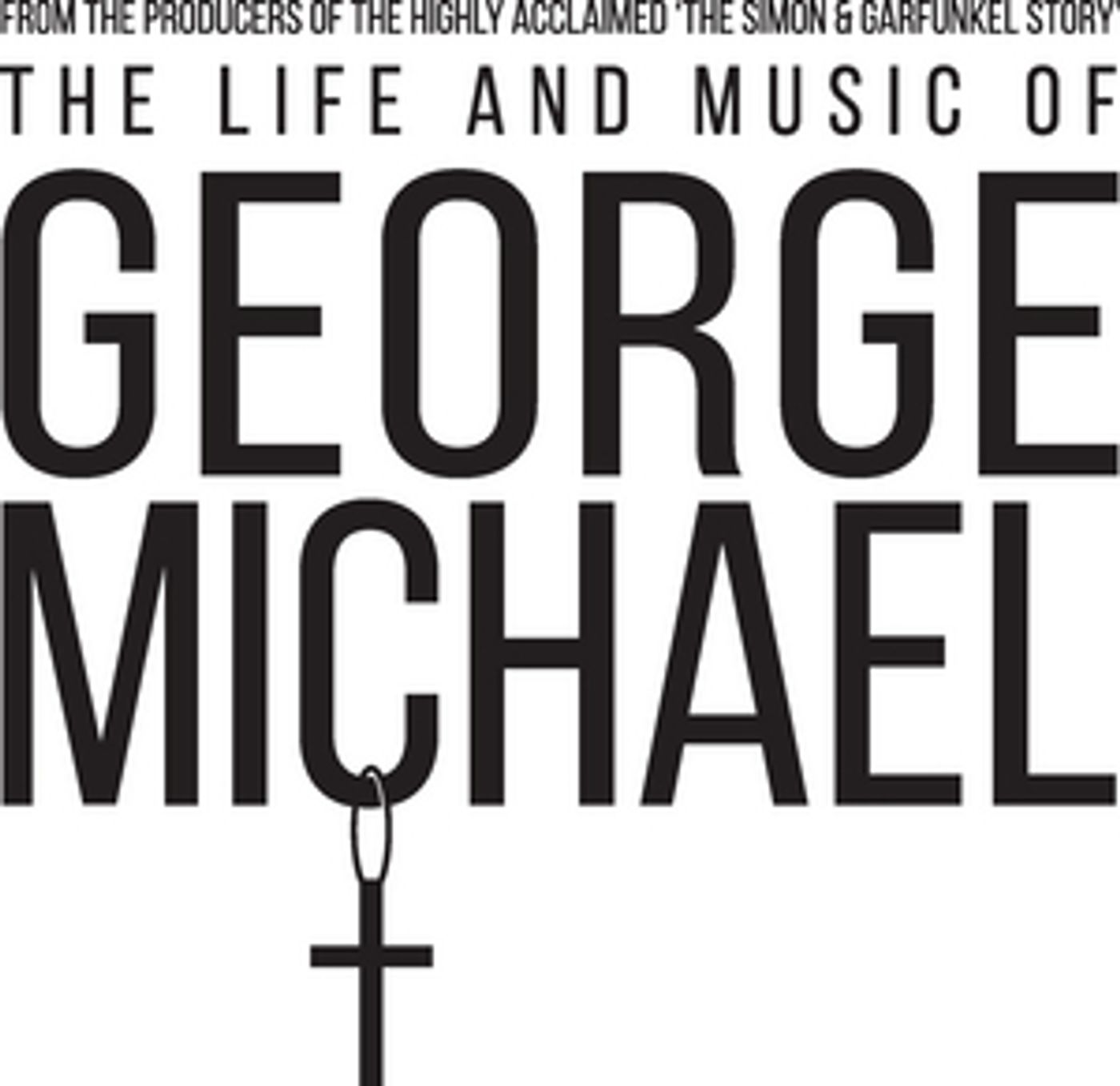 THE LIFE AND MUSIC OF GEORGE MICHAEL Announces 2022 National Tour; Schedule THE LIFE AND MUSIC OF GEORGE MICHAEL Announces 2022 National Tour; Schedule Image