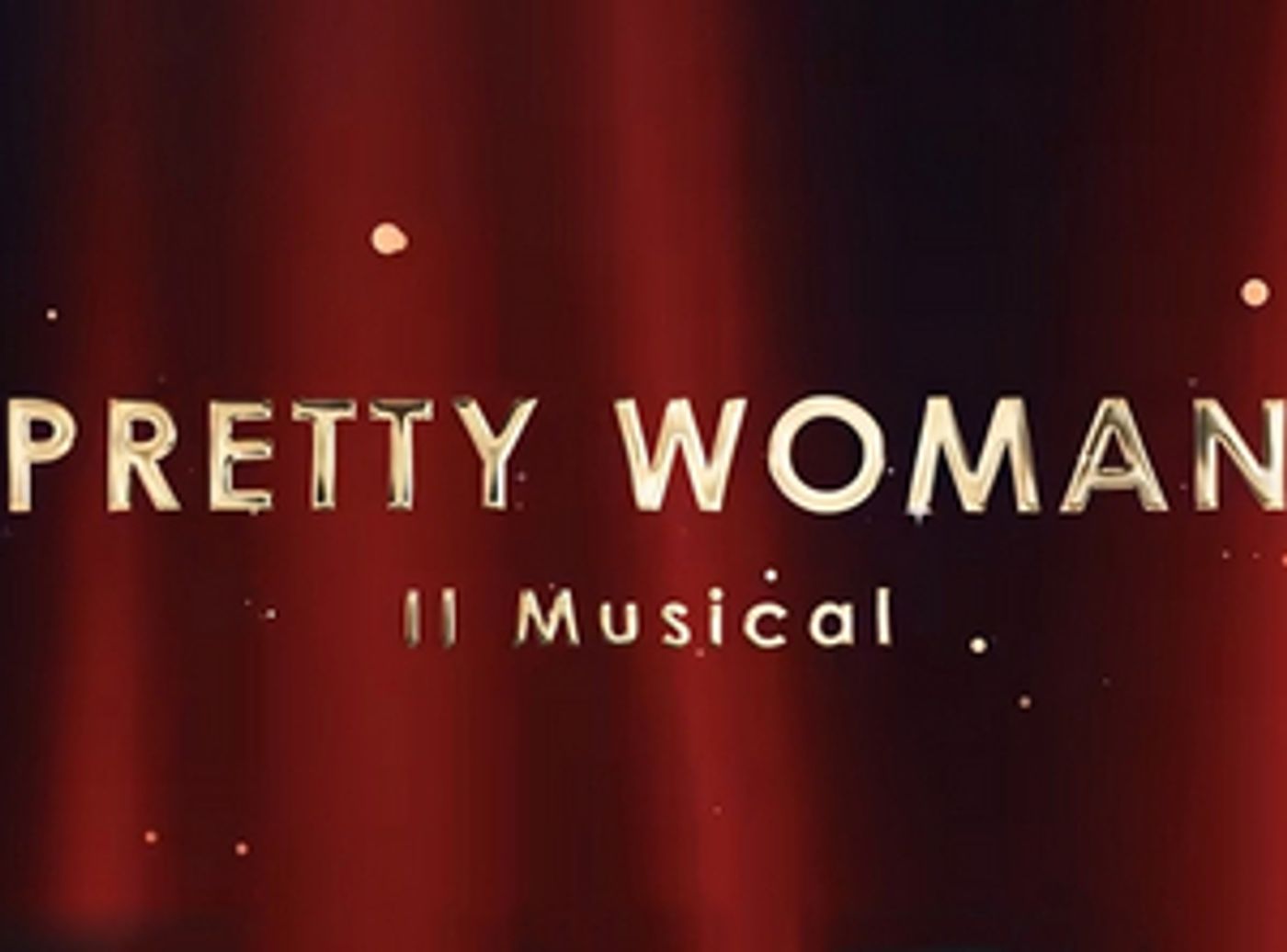 PRETTY WOMAN IL MUSICAL al TEATRO NAZIONALE CHE BANCA! - comunicato stampa PRETTY WOMAN IL MUSICAL al TEATRO NAZIONALE CHE BANCA! - comunicato stampa Image