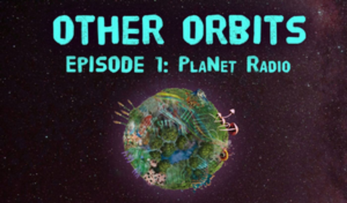 Applied Mechanics Presents OTHER ORBITS EPISODE ONE:  PlaNet Radio  Image