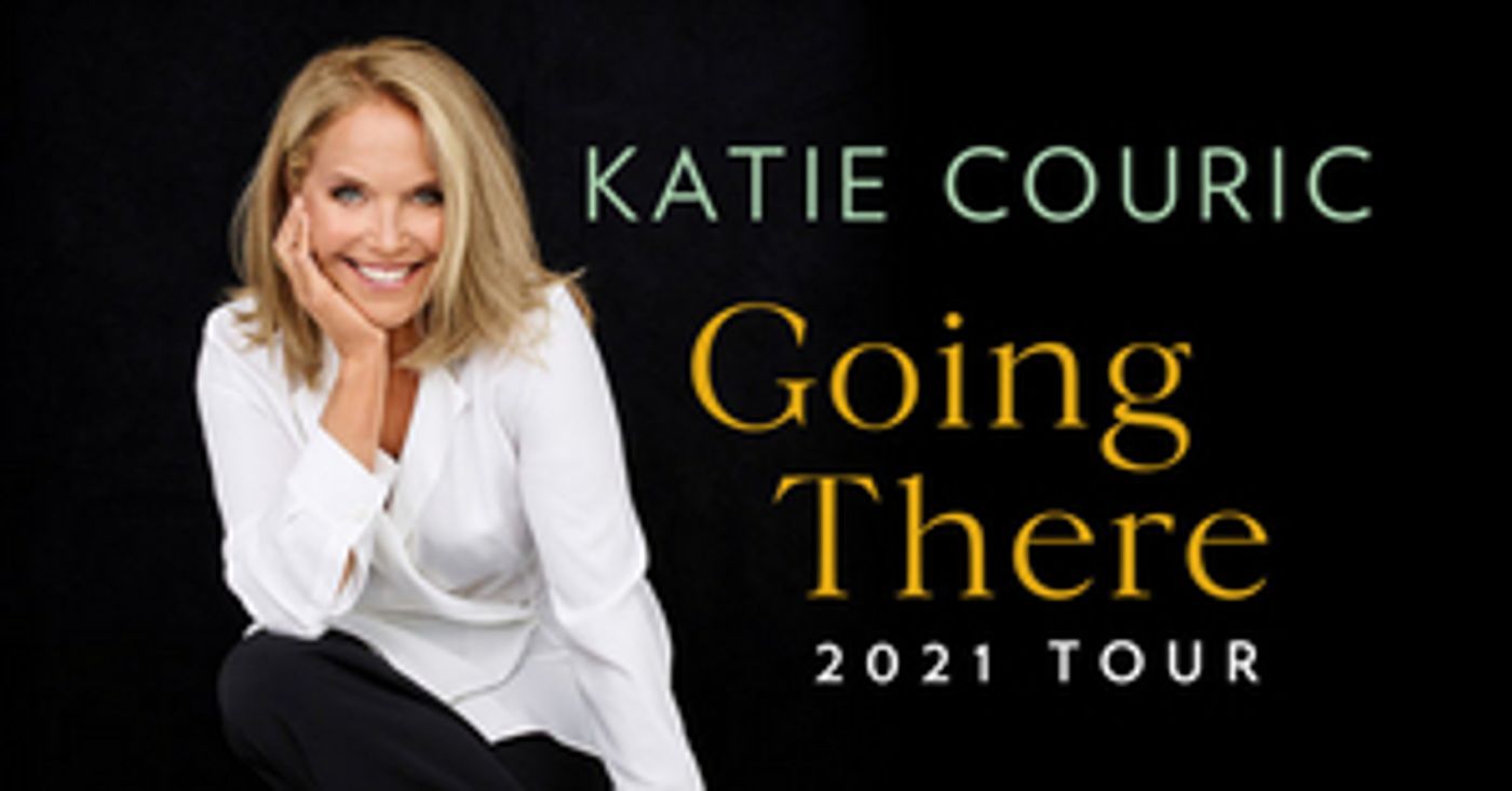 Katie Couric Announces 2021 GOING THERE Book Tour Katie Couric Announces 2021 GOING THERE Book Tour Image
