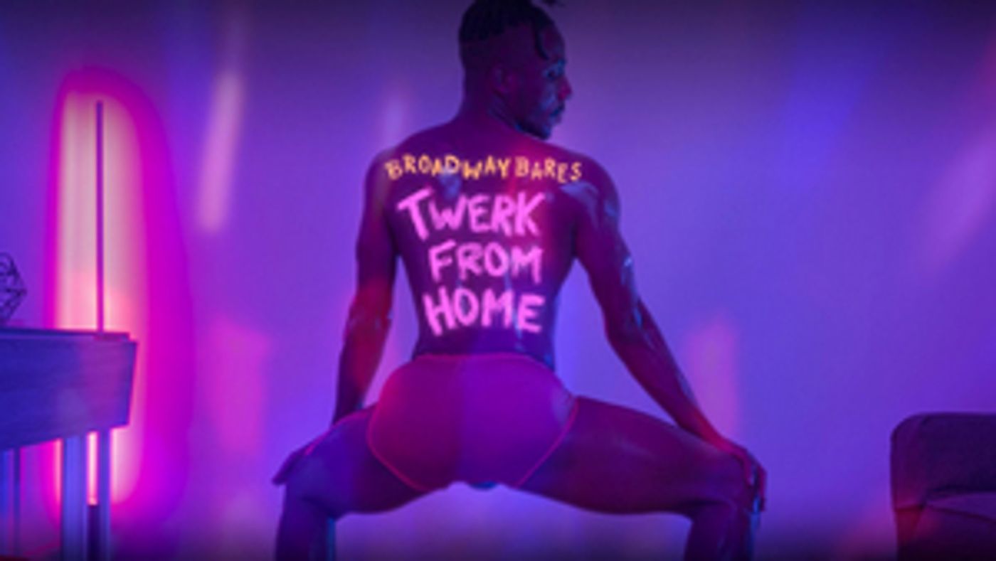 Broadway Bares: Twerk From Home Raises $349,434 So Far For BC/EFA  Image