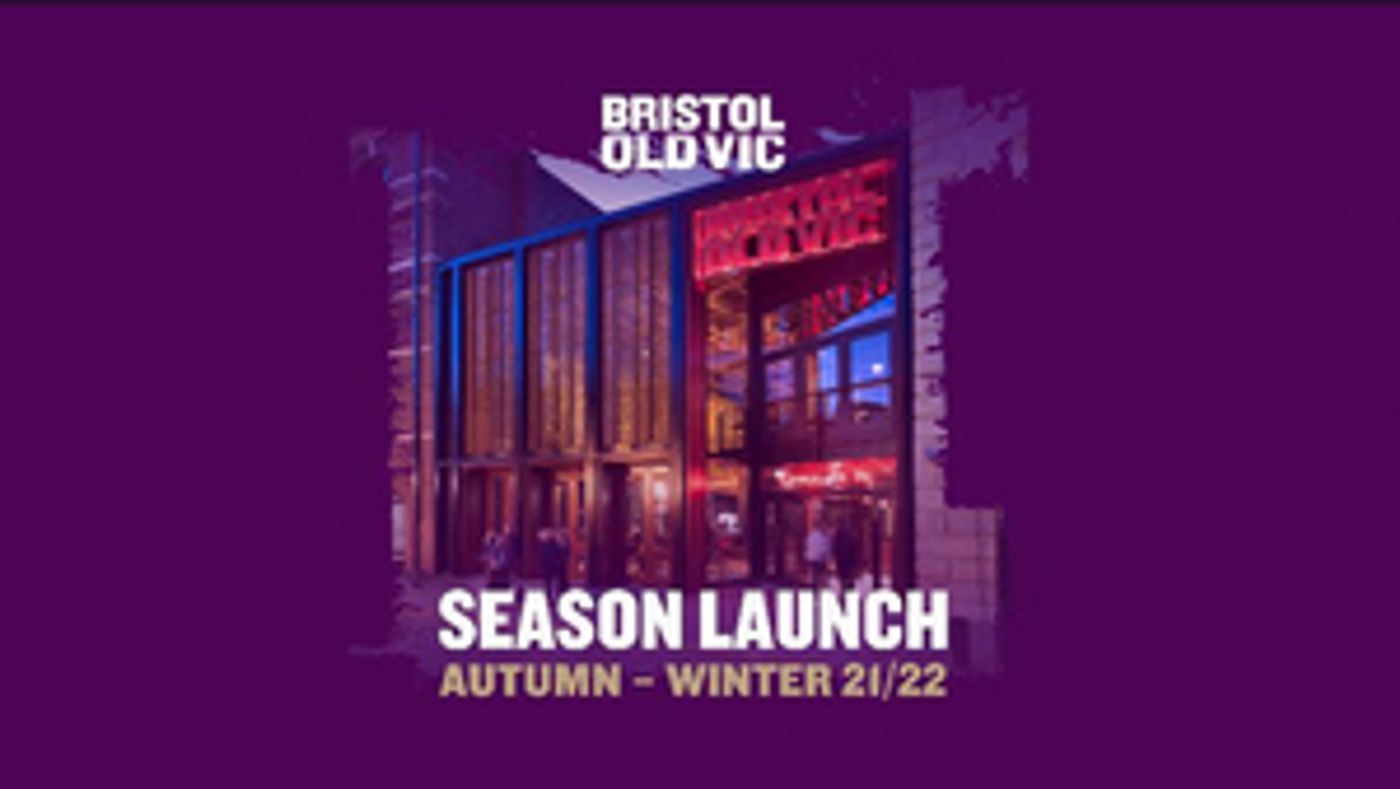 Bristol Old Vic Announces 2021-2022 Autumn-Winter Season  Image