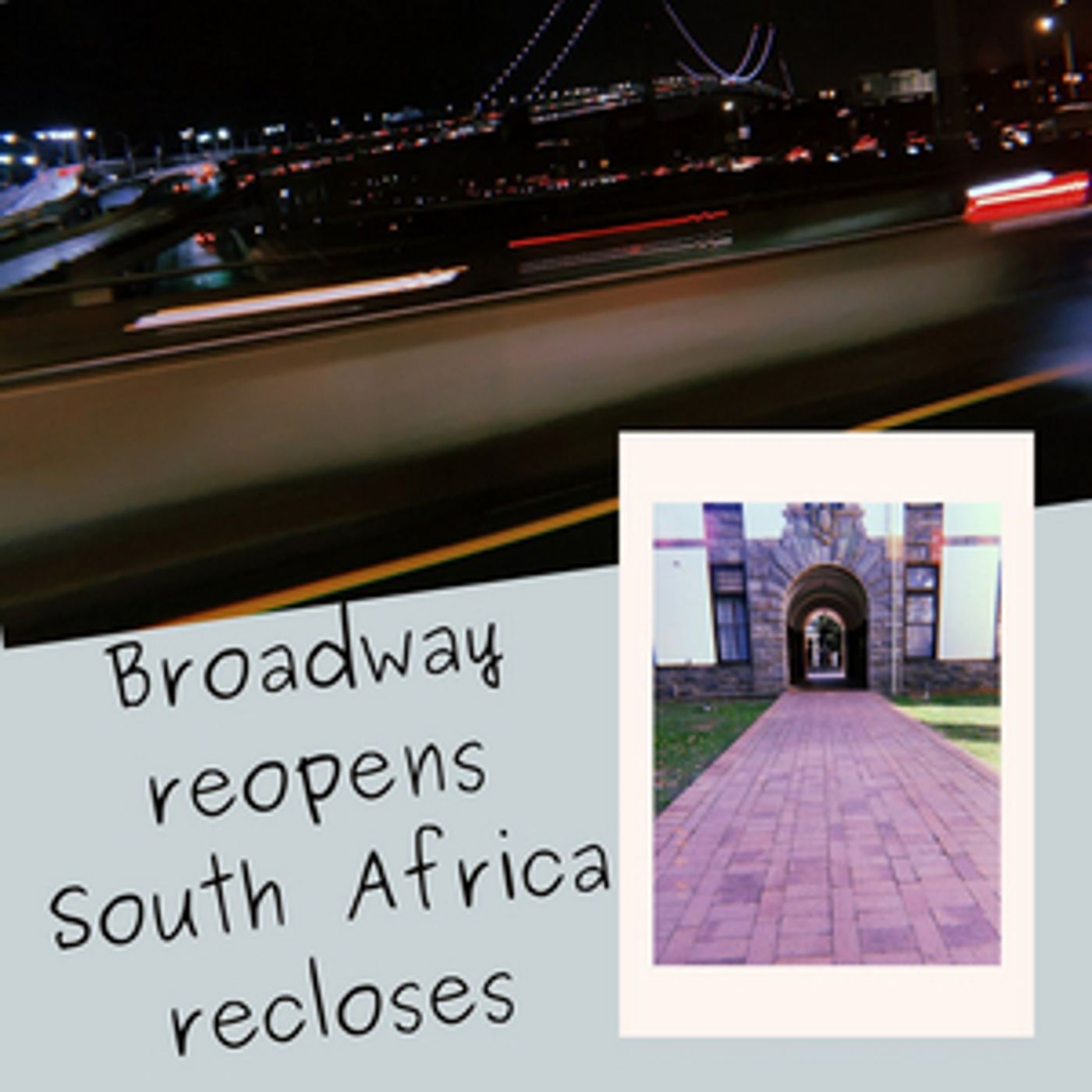 Student Blog: Broadway Reopens and South Africa Recloses  Image