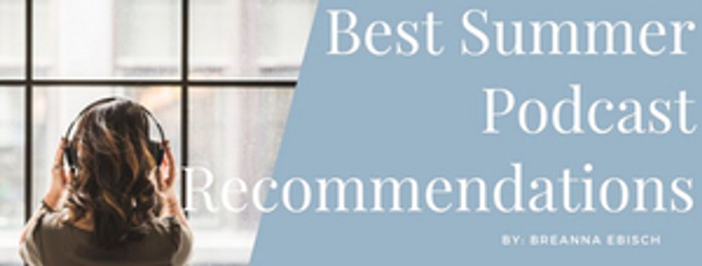Student Blog: Best Summer Podcast Recommendations  Image