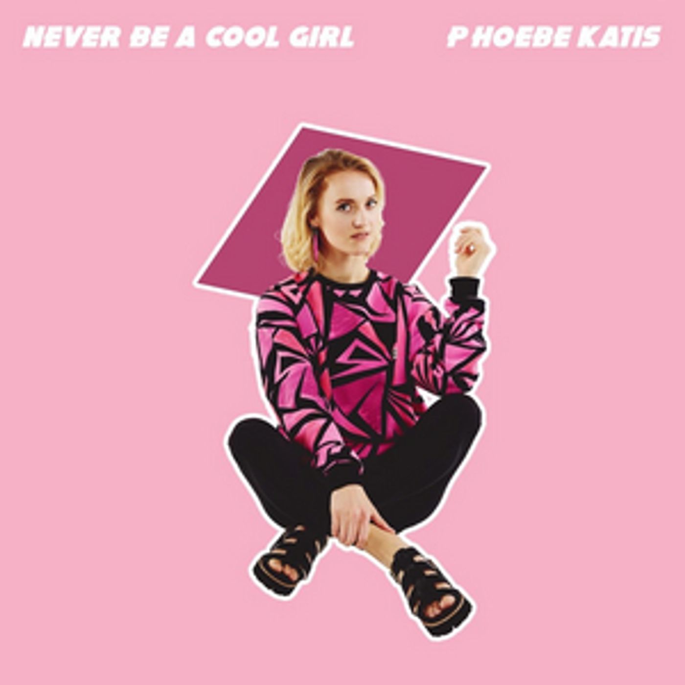 Phoebe Katis Releases 'Never Be A Cool Girl' Phoebe Katis Releases 'Never Be A Cool Girl' Image