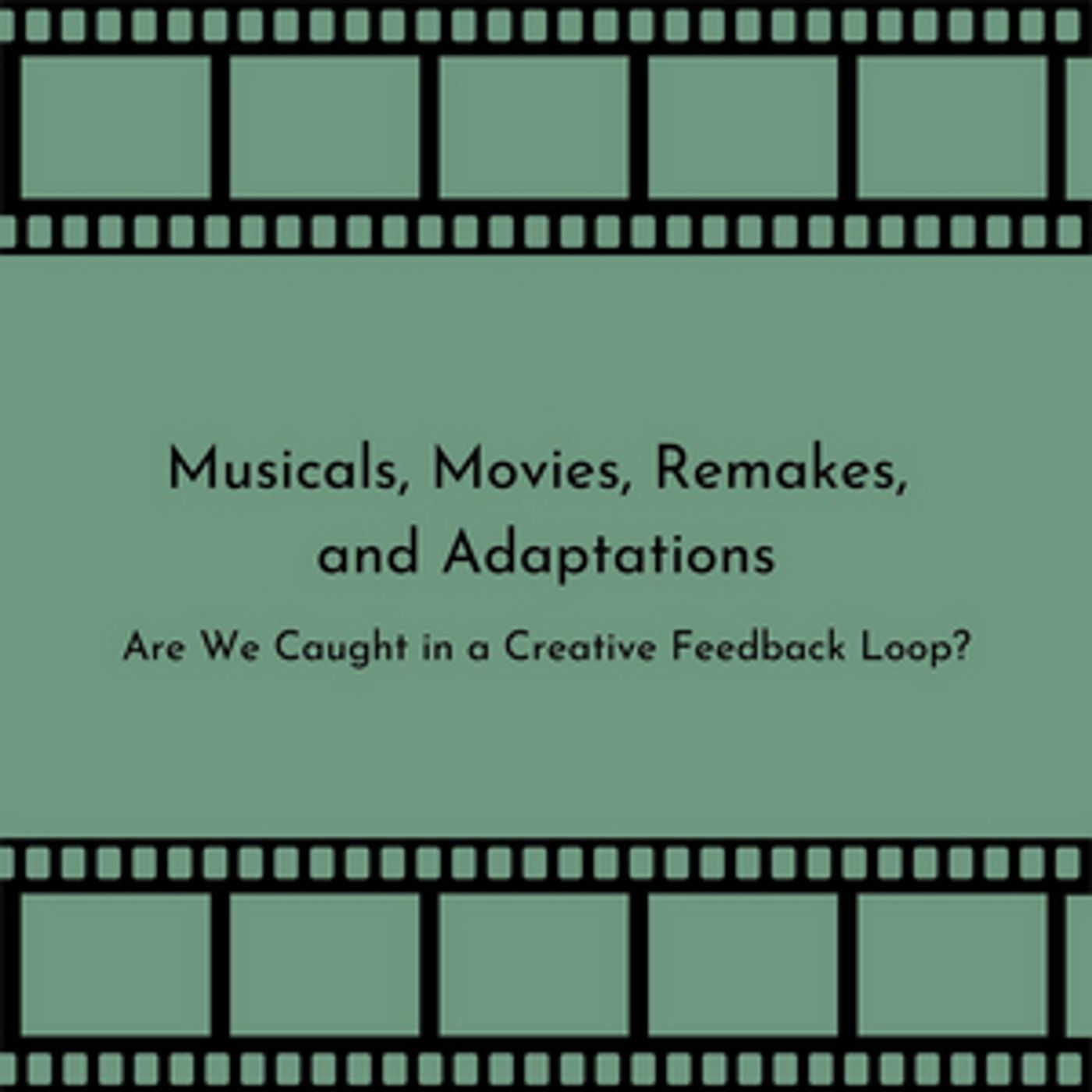 Student Blog: Musicals, Movies, Remakes, and Adaptations  Image