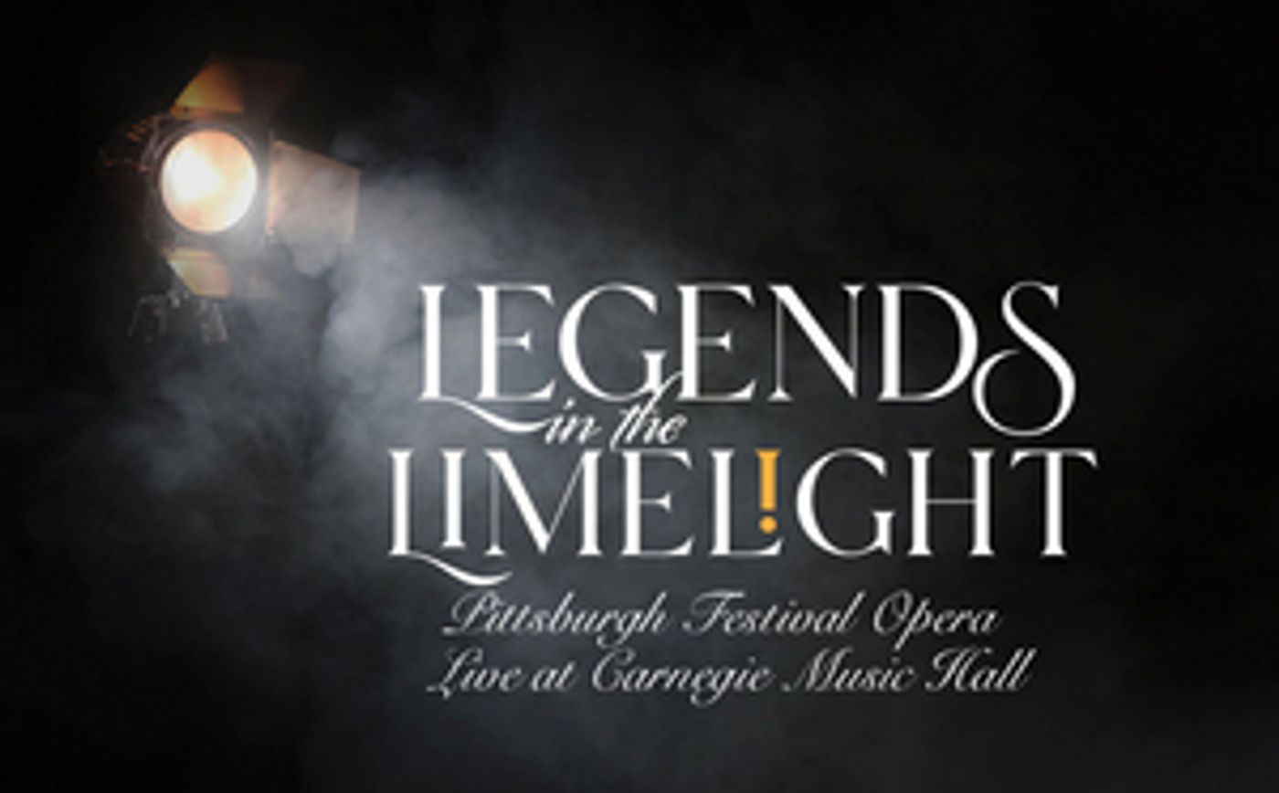 Pittsburgh Festival Opera To Feature Today's Opera Stars In LEGENDS IN THE LIMELIGHT Concert Series  Image