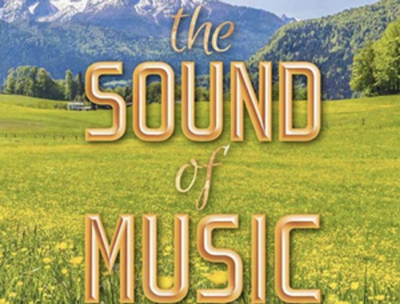 THE SOUND OF MUSIC Will Be Performed at Alhambra Theatre & Dining Beginning Next Month  Image