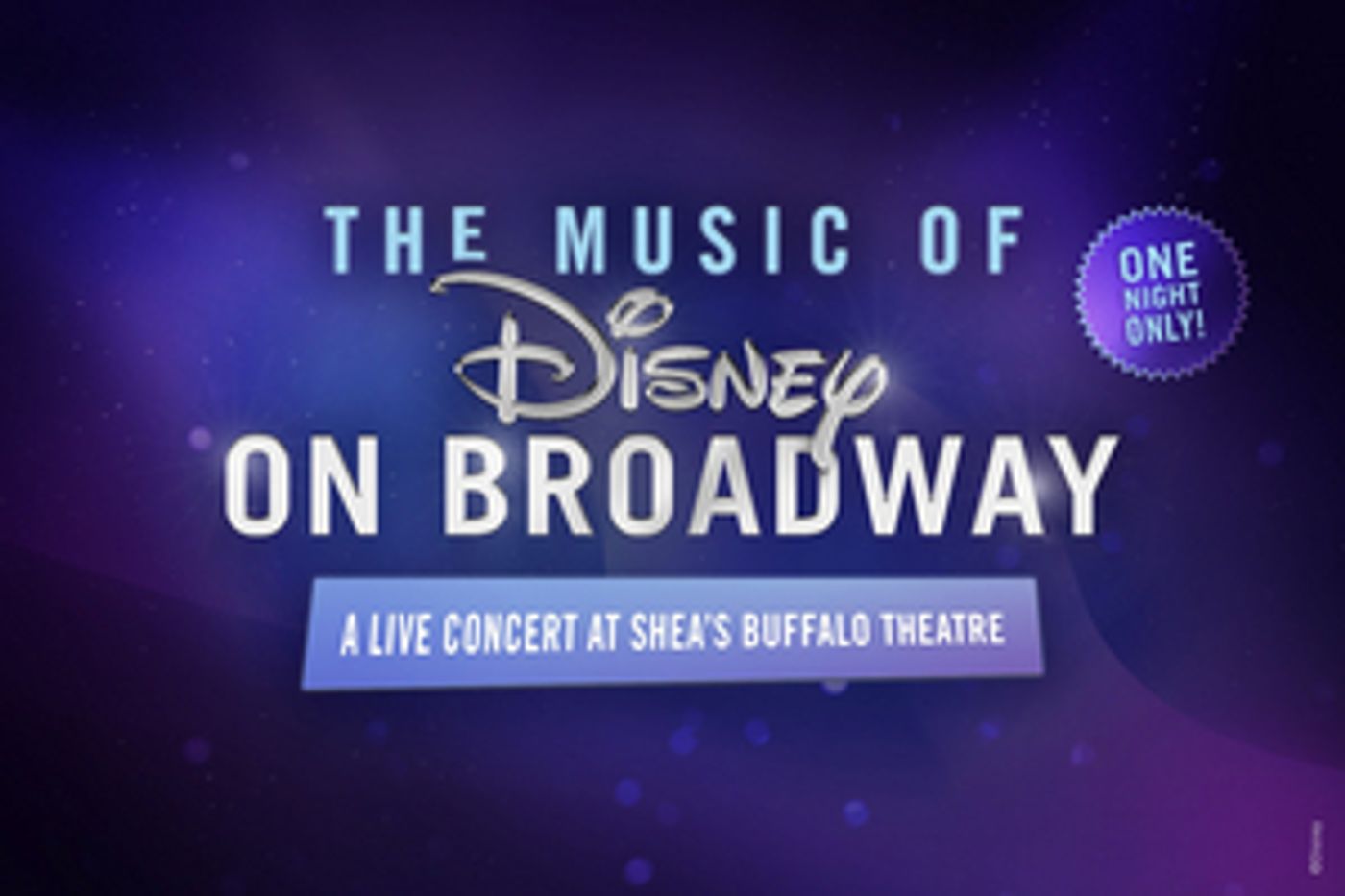 THE MUSIC OF DISNEY ON BROADWAY to be Presented at Shea's Buffalo Theatre THE MUSIC OF DISNEY ON BROADWAY to be Presented at Shea's Buffalo Theatre Image