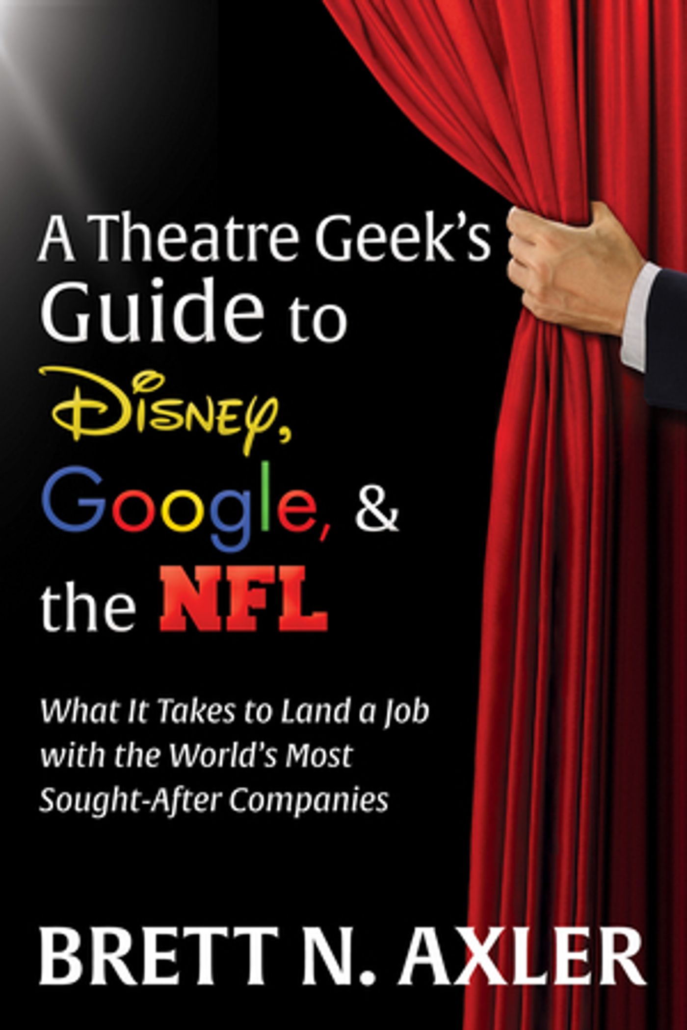 Review: A THEATRE GEEK'S GUIDE TO DISNEY, GOOGLE & THE NFL  at Book Review  Image