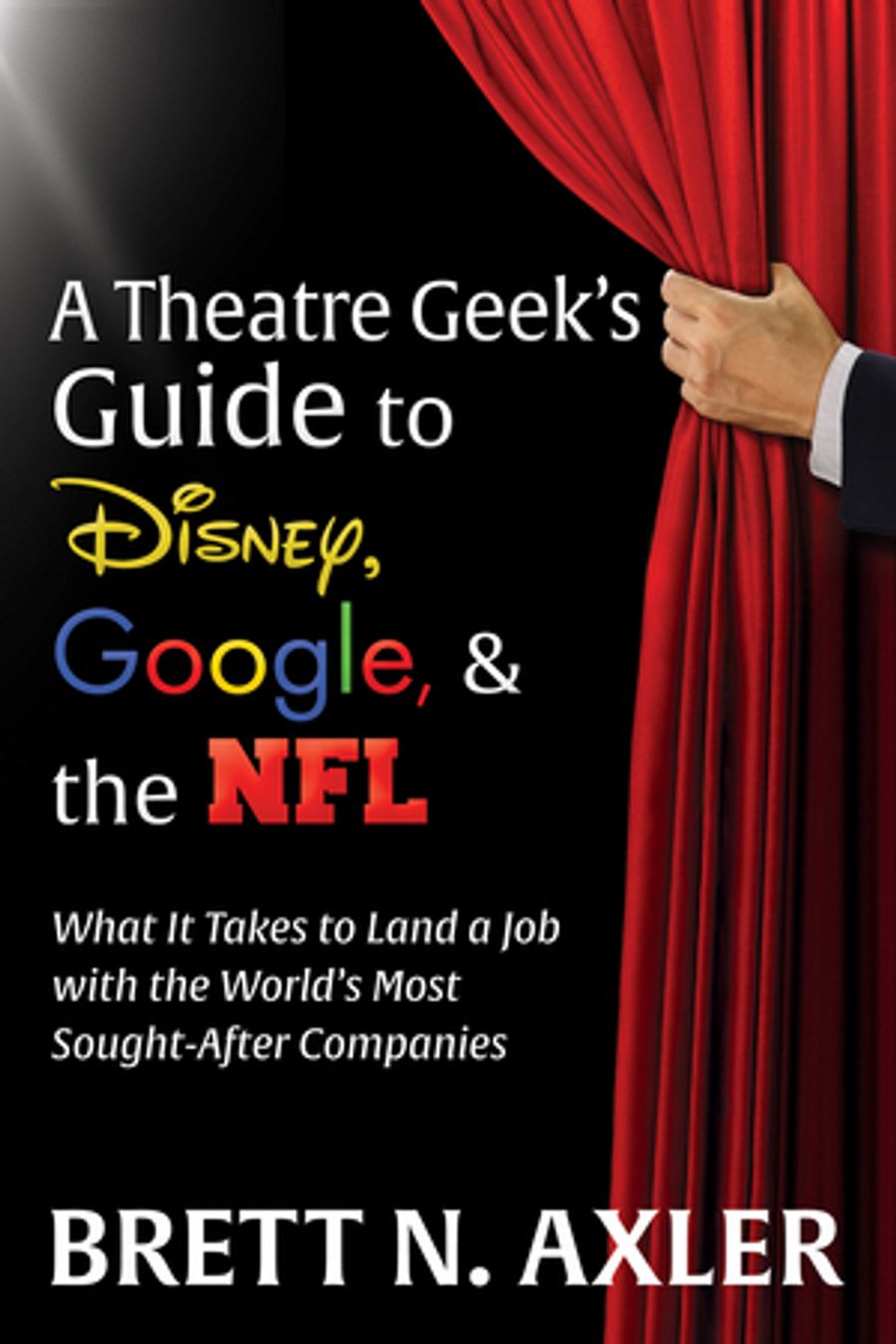 Review: A THEATRE GEEK'S GUIDE TO DISNEY, GOOGLE & THE NFL at Book Review Image