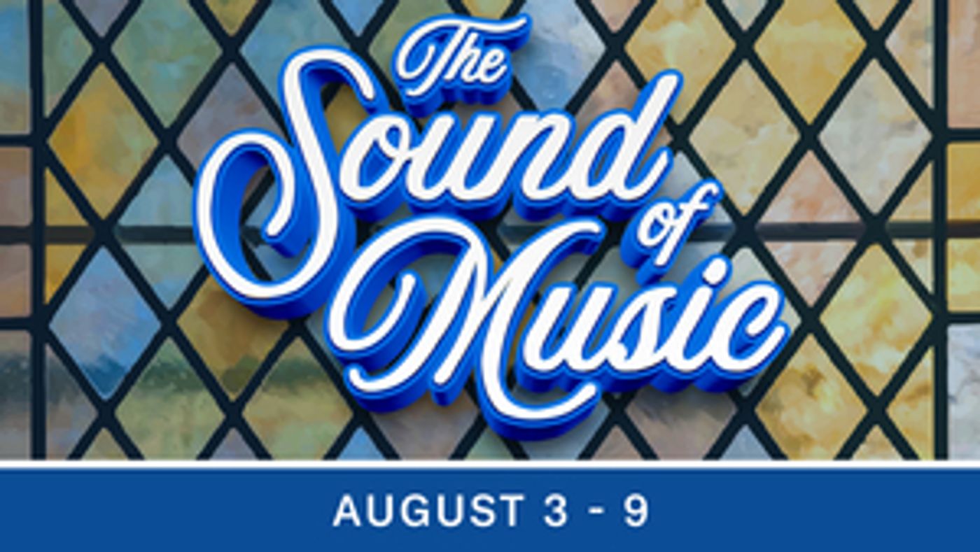 The Muny Announces Complete Cast, Design and Production Team for THE SOUND OF MUSIC  Image
