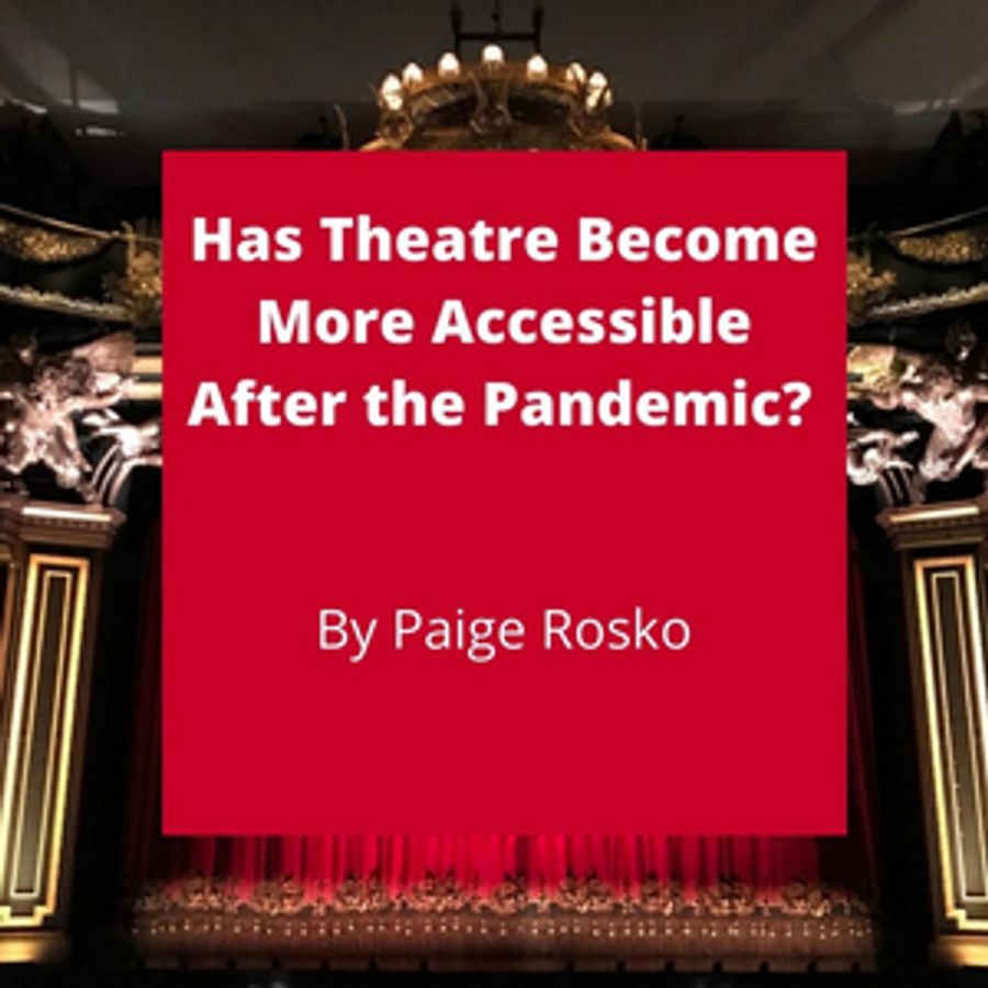 Student Blog: Has Theatre Become More Accessible After the Pandemic? Image