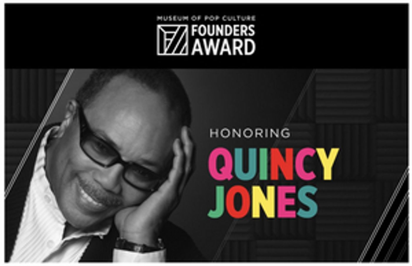 Quincy Jones to Receive Museum of Pop Culture's 2021 Founders Award Quincy Jones to Receive Museum of Pop Culture's 2021 Founders Award Image