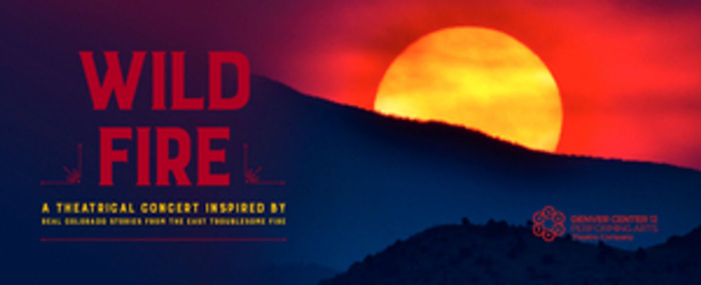 DCPA Theatre Company Announces Full Cast and Creative Team for World Premiere of WILD FIRE  Image