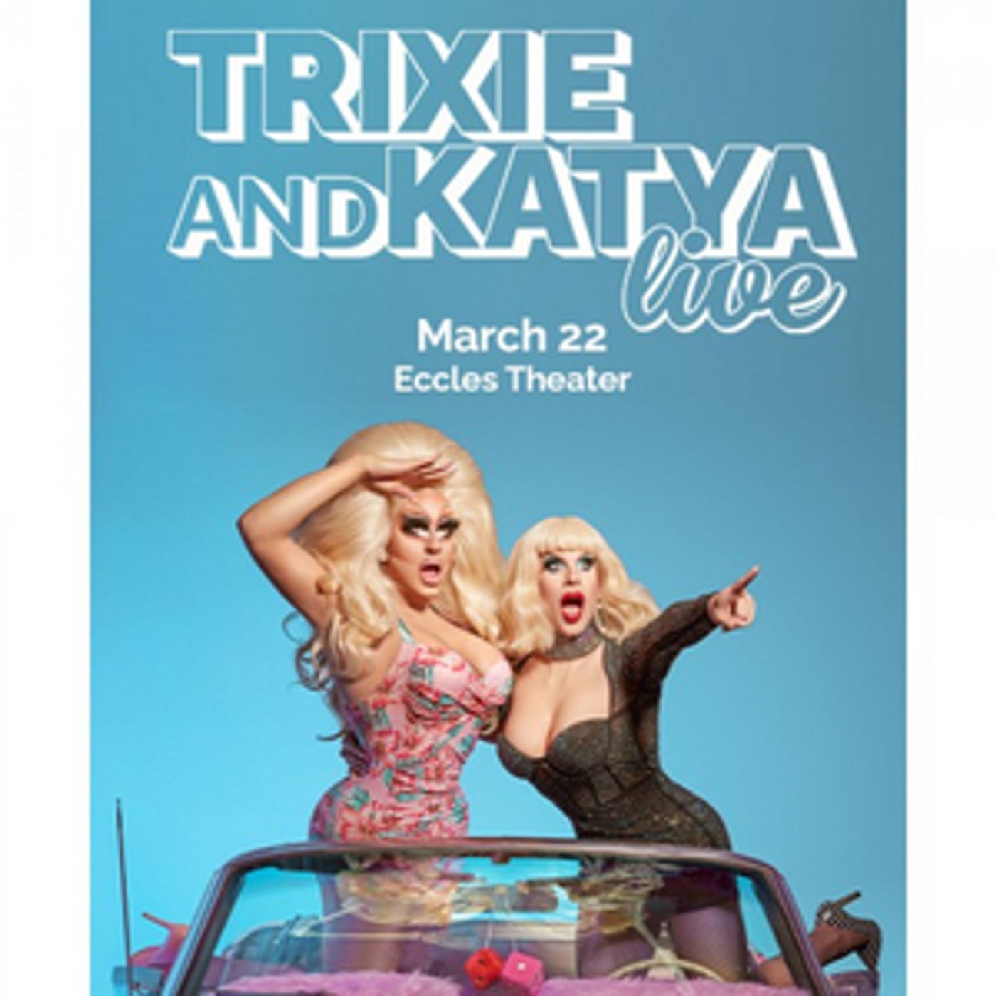 TRIXIE AND KATYA LIVE! Announced at the Eccles Center TRIXIE AND KATYA LIVE! Announced at the Eccles Center Image