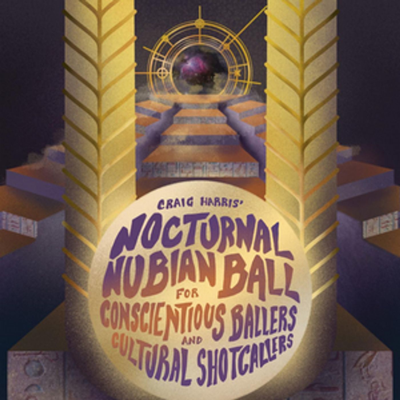 Harlem Stage Presents CRAIG HARRIS' NOCTURNAL NUBIAN BALL FOR CONSCIENTIOUS BALLERS AND CULTURAL SHOT CALLERS  Image
