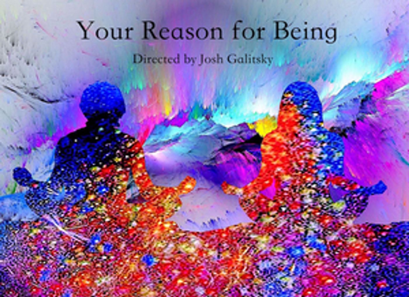 YOUR REASON FOR BEING to be Presented at the Hollywood Fringe Festival 2021 YOUR REASON FOR BEING to be Presented at the Hollywood Fringe Festival 2021 Image