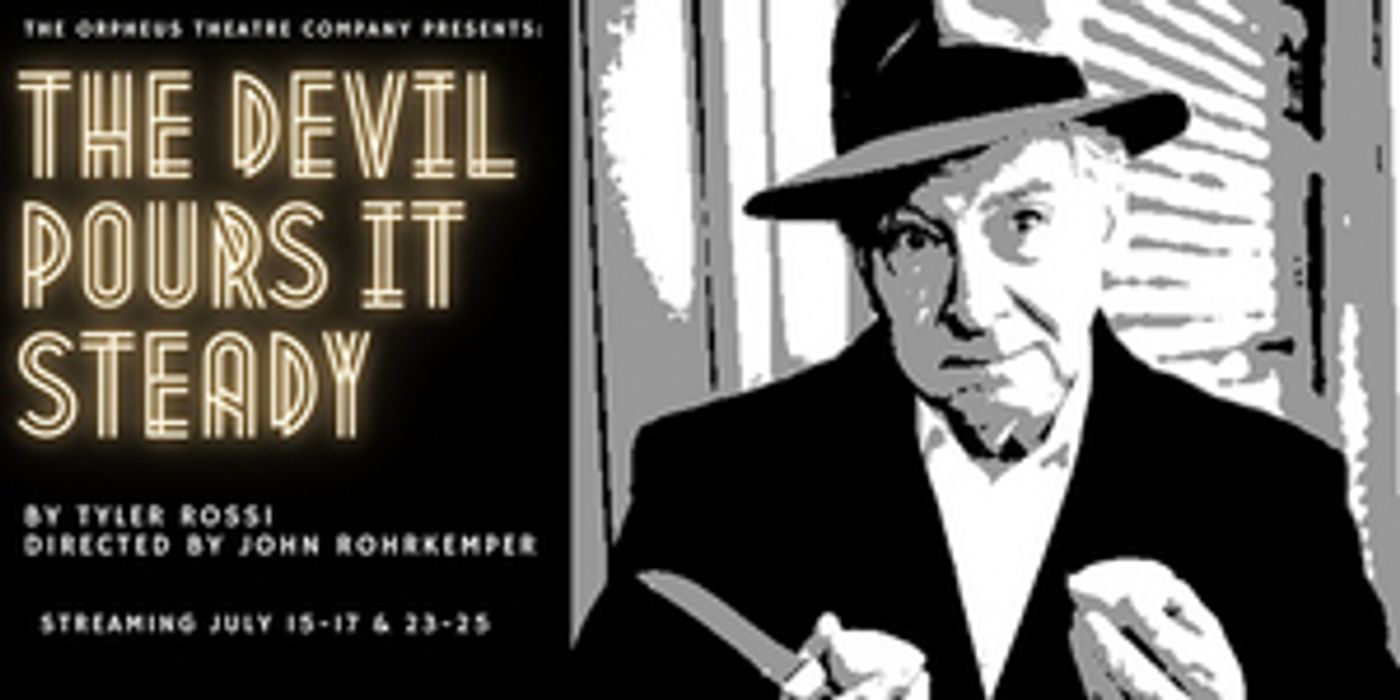 Review: THE DEVIL POURS IT STEADY at Orpheus Theater Review: THE DEVIL POURS IT STEADY at Orpheus Theater Image