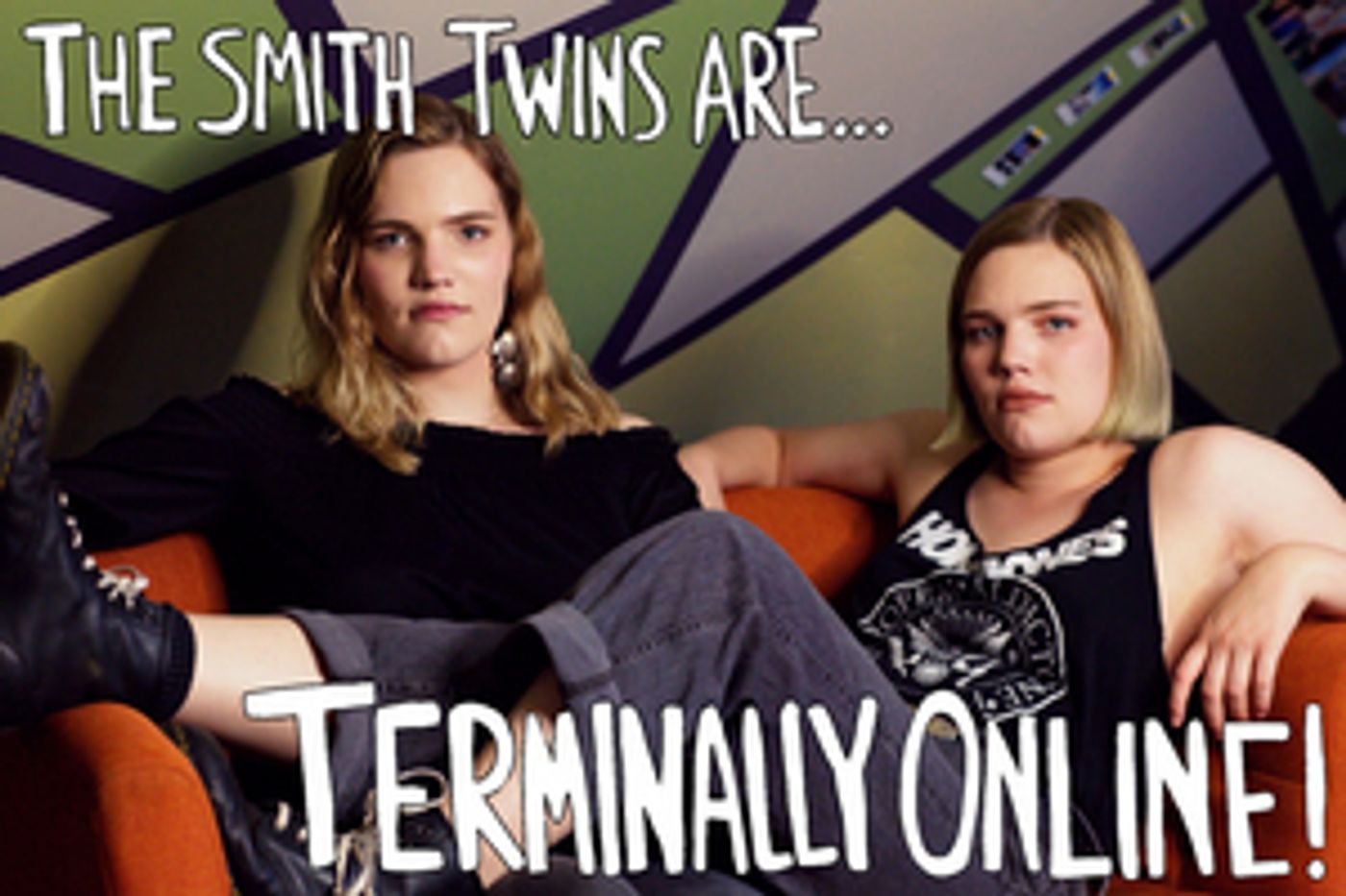Emerson Mae Smith and Murphy Taylor Smith to Star in THE SMITH TWINS ARE TERMINALLY ONLINE at Feinstein's/54 Below Emerson Mae Smith and Murphy Taylor Smith to Star in THE SMITH TWINS ARE TERMINALLY ONLINE at Feinstein's/54 Below Image