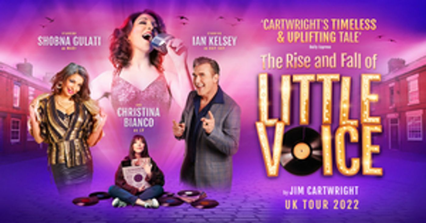 Shobna Gulati, Ian Kelsey and Christina Bianco Will Lead New Touring Production of THE RISE AND FALL OF LITTLE VOICE  Image