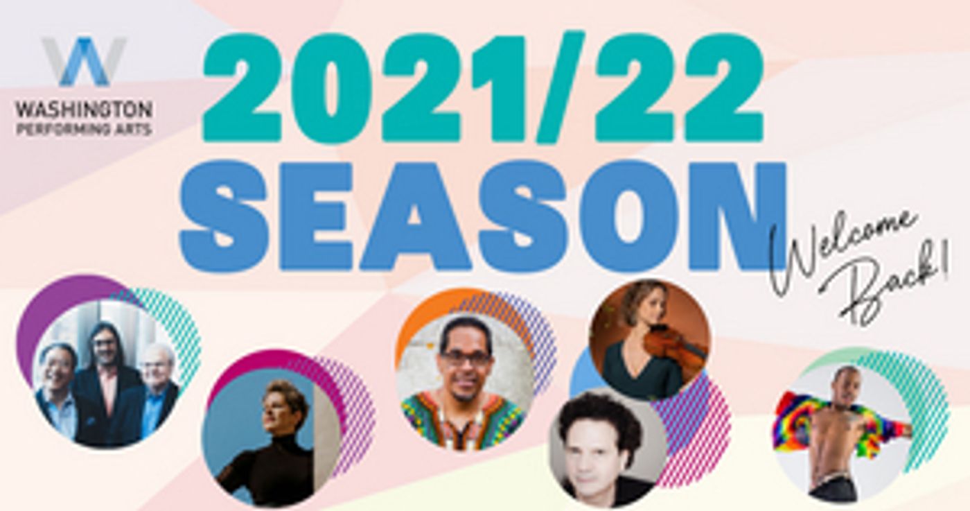 Washington Performing Arts Announces 2021/22 Season Washington Performing Arts Announces 2021/22 Season Image