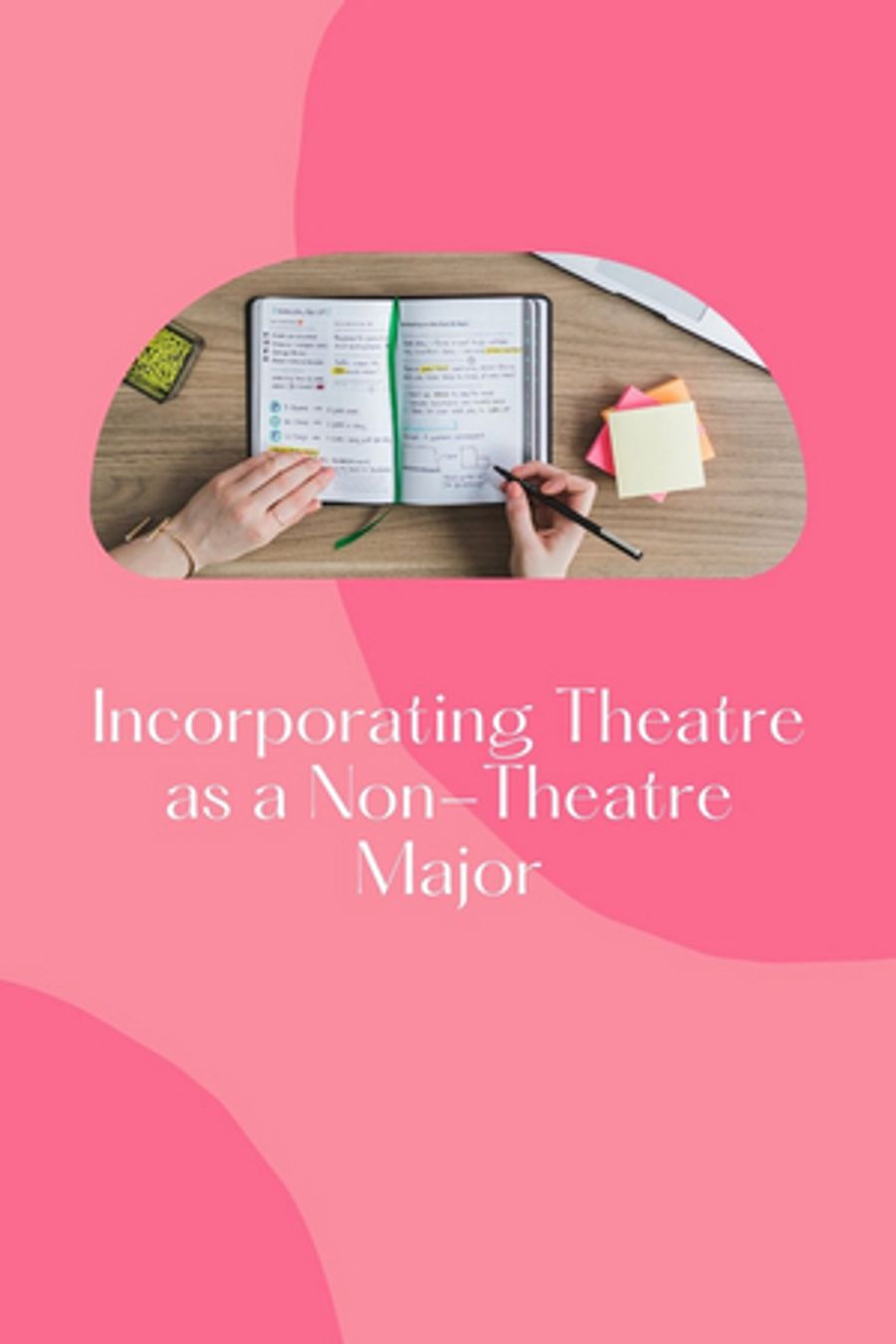 Student Blog: Incorporating Theatre as a Non-Theatre Major  Image