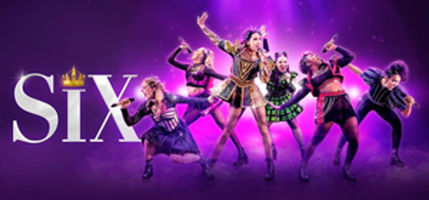 SIX Rescheduled at Hull New Theatre After Company Contact With COVID-19 SIX Rescheduled at Hull New Theatre After Company Contact With COVID-19 Image