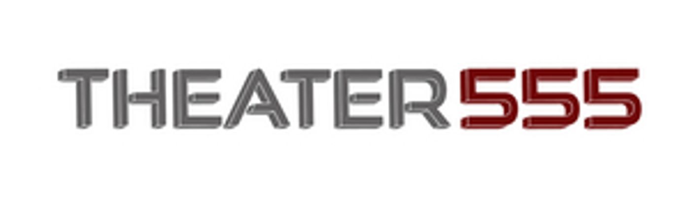 Eric Krebs Announces Ownership & Operation of THEATER 555, Opening September 2021  Image