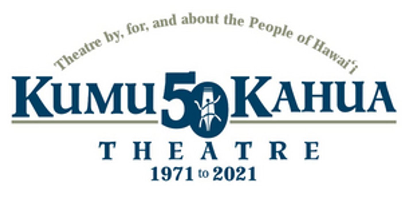 Kumu Kahua Theatre Announces the 50th Season Festival of Plays Kumu Kahua Theatre Announces the 50th Season Festival of Plays Image