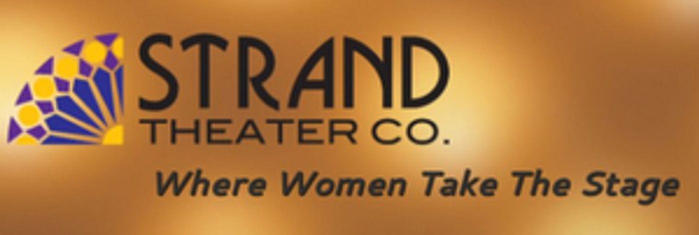 The Strand Theater Company Announces Season 14 - A Woman's Place Is Everywhere!  Image