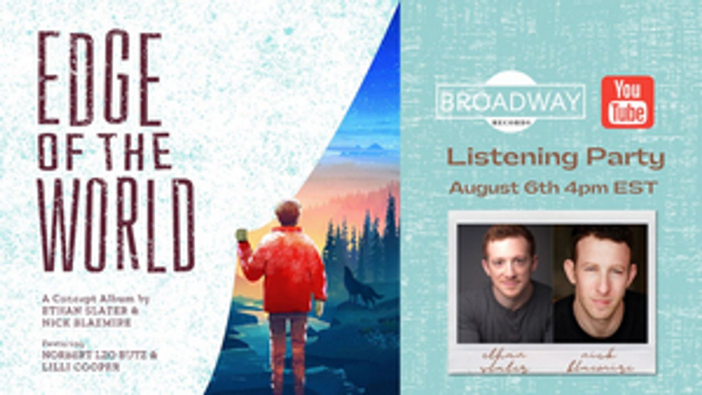 Ethan Slater and Nick Blaemire Will Celebrate the Release of EDGE OF THE WORLD With a Virtual Listening Party Ethan Slater and Nick Blaemire Will Celebrate the Release of EDGE OF THE WORLD With a Virtual Listening Party Image