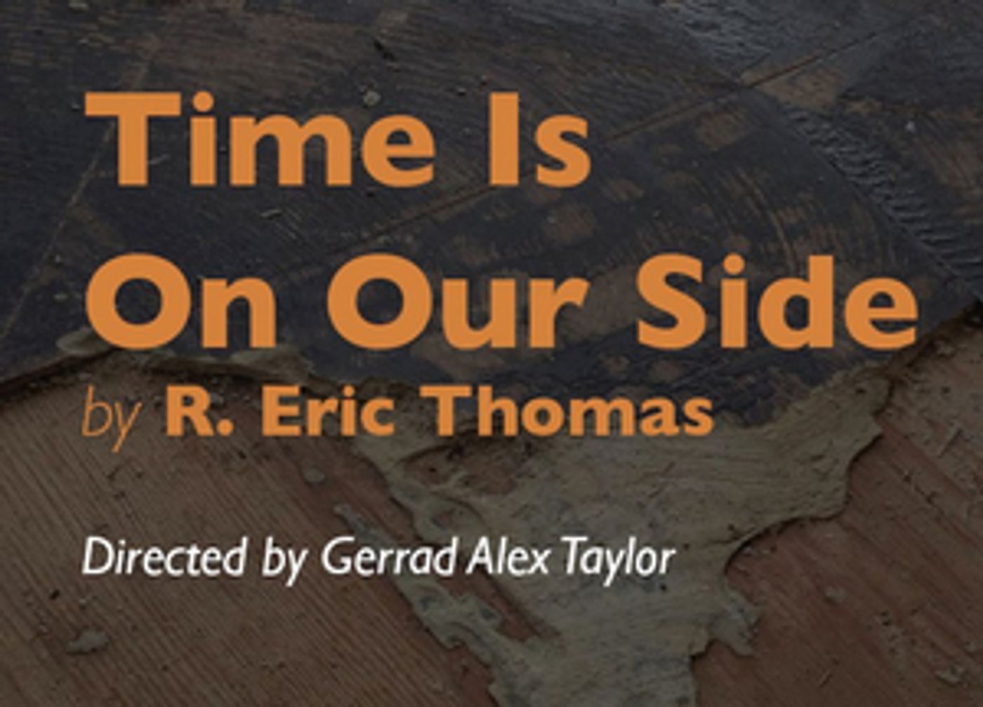 See R. Eric Thomas's Time Is On Our Side!  Image