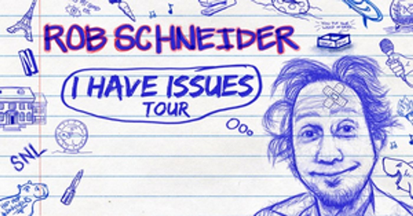 ROB SCHNEIDER – I HAVE ISSUES TOUR to Come to the Alberta Bair Theater This February  Image