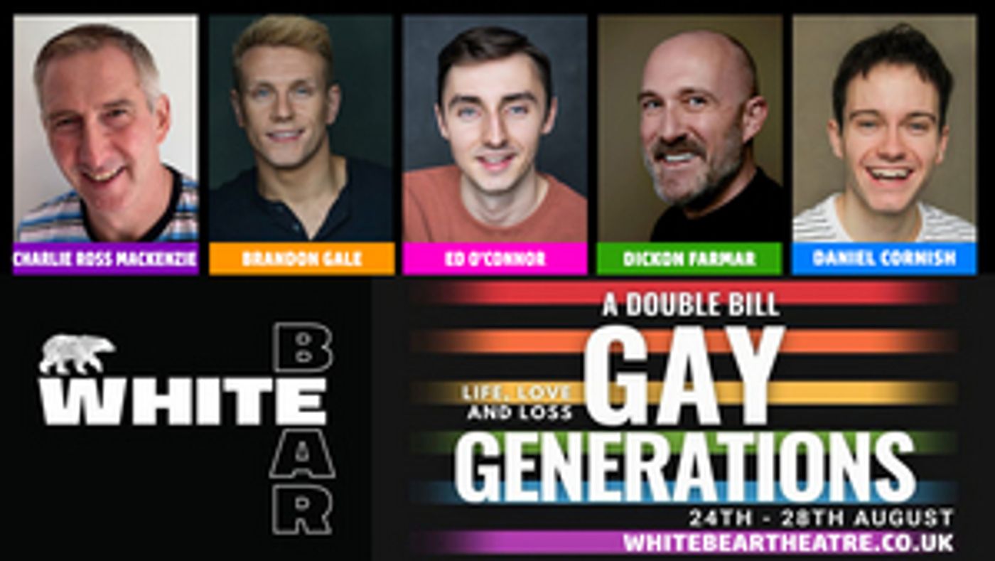 The White Bear Theatre in Kennington to Present GAY GENERATIONS  Image