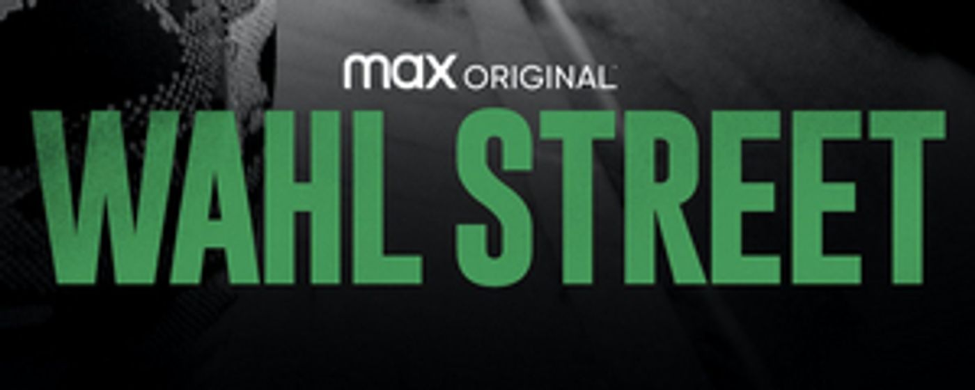 HBO Max Renews Hit Max Original Docuseries WAHL STREET  Image