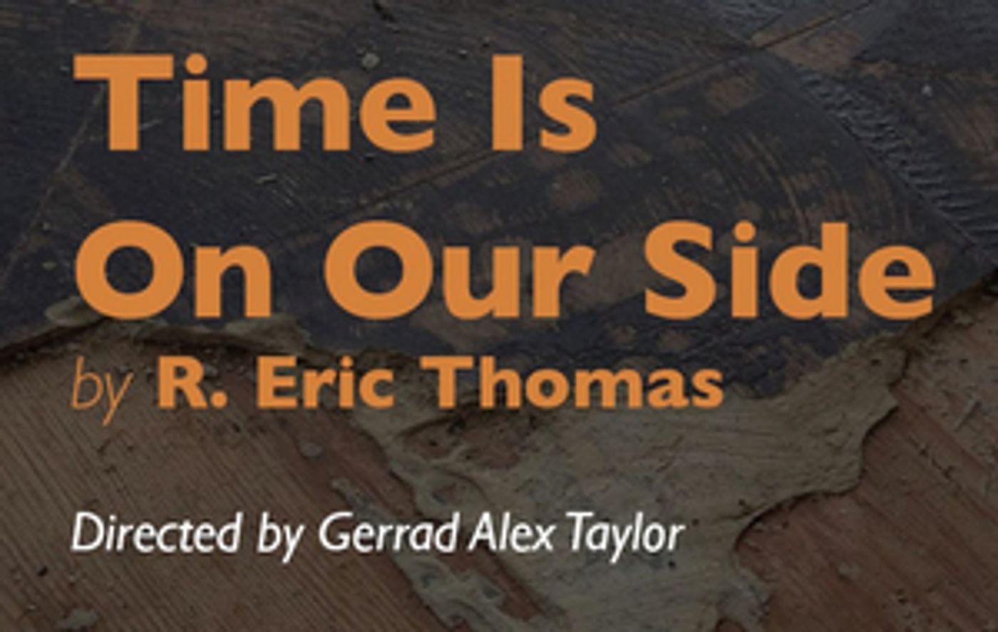 Time is running out to get tickets for Time Is On Our Side by R. Eric Thomas!  Image