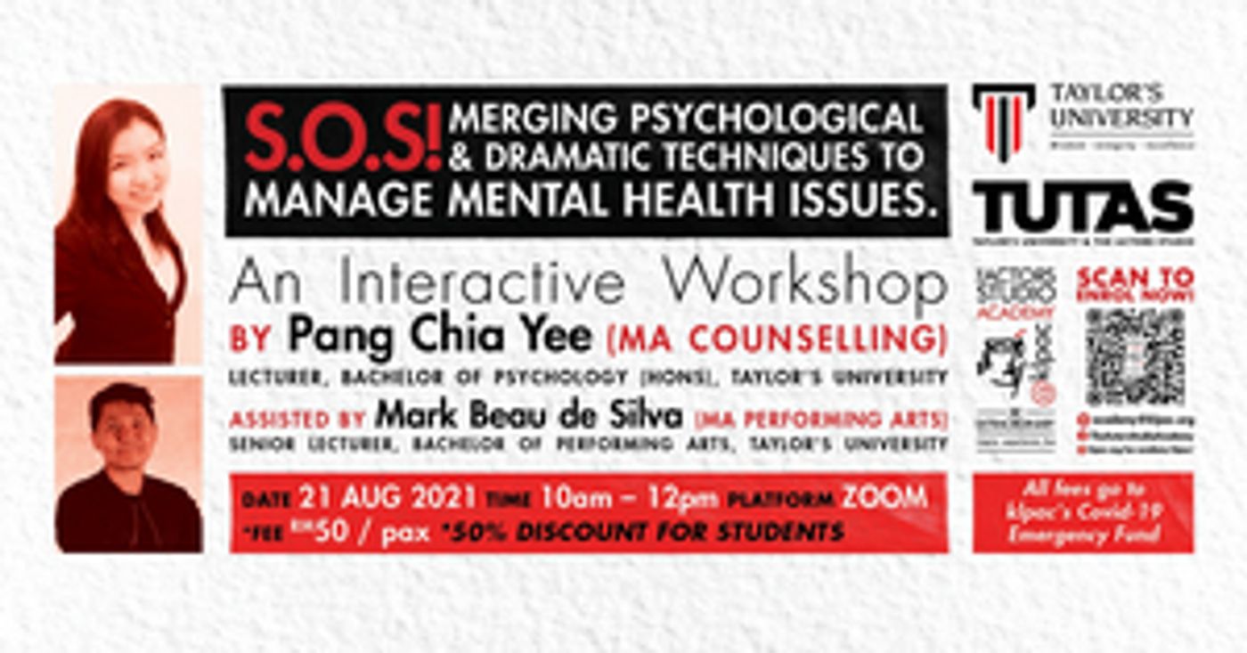 S.O.S! Merging Psychological and Dramatic Techniques To Manage Mental Health Issues Will Be Hosted by The Kuala Lumpur Performing Arts Centre  Image