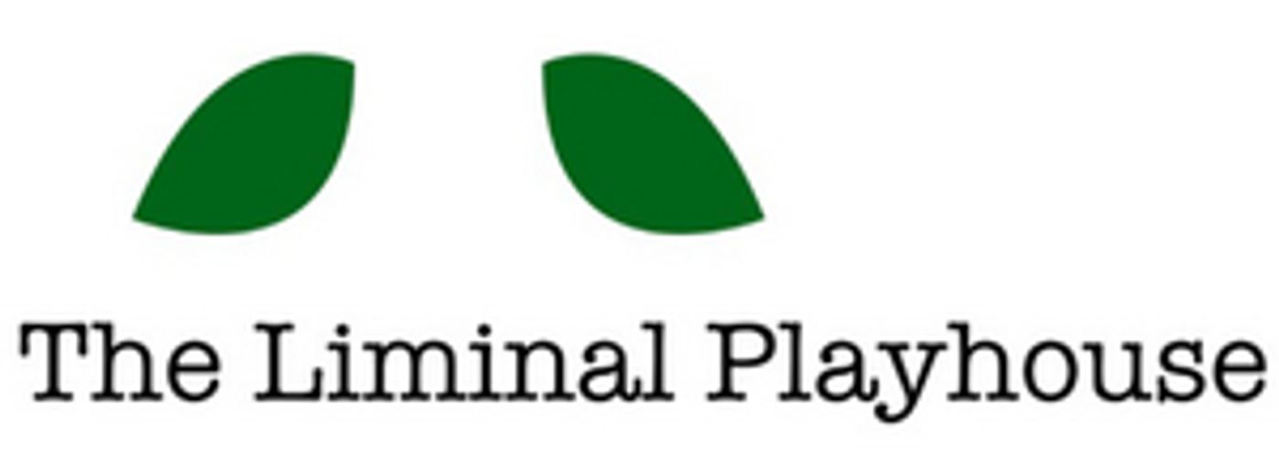 The Liminal Playhouse Announces 2021 – 2022 Season The Liminal Playhouse Announces 2021 – 2022 Season Image