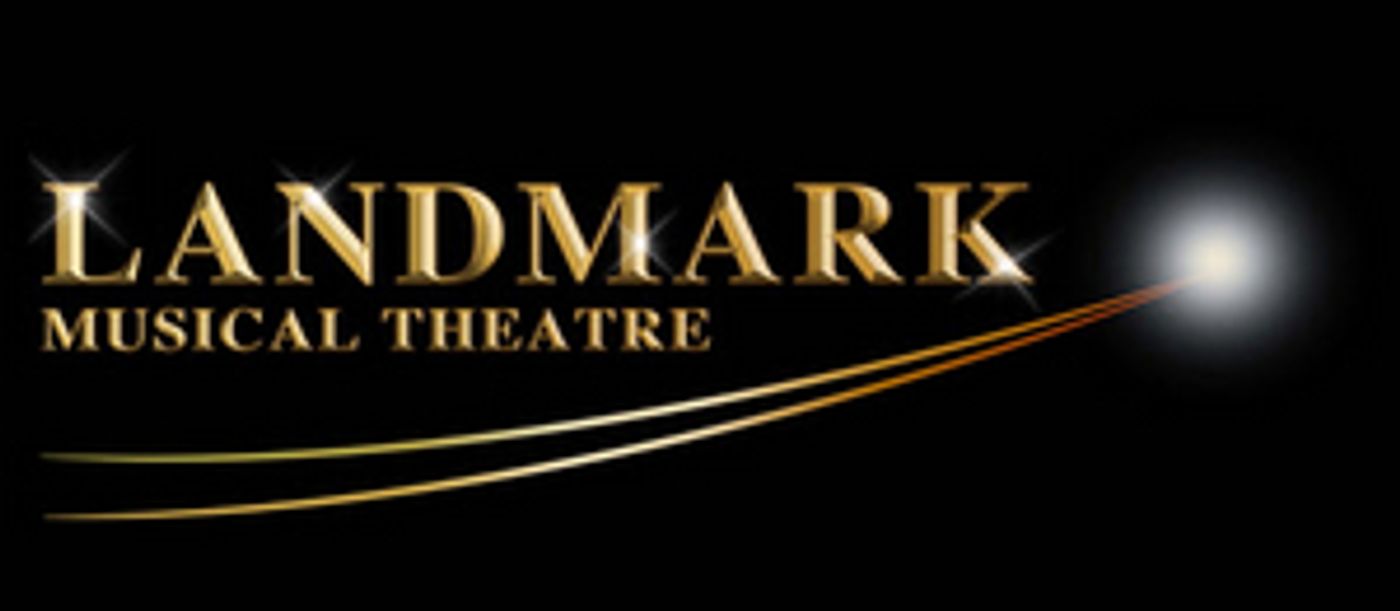 Landmark Musical Theatre Announces 2021-2022 Season  Image