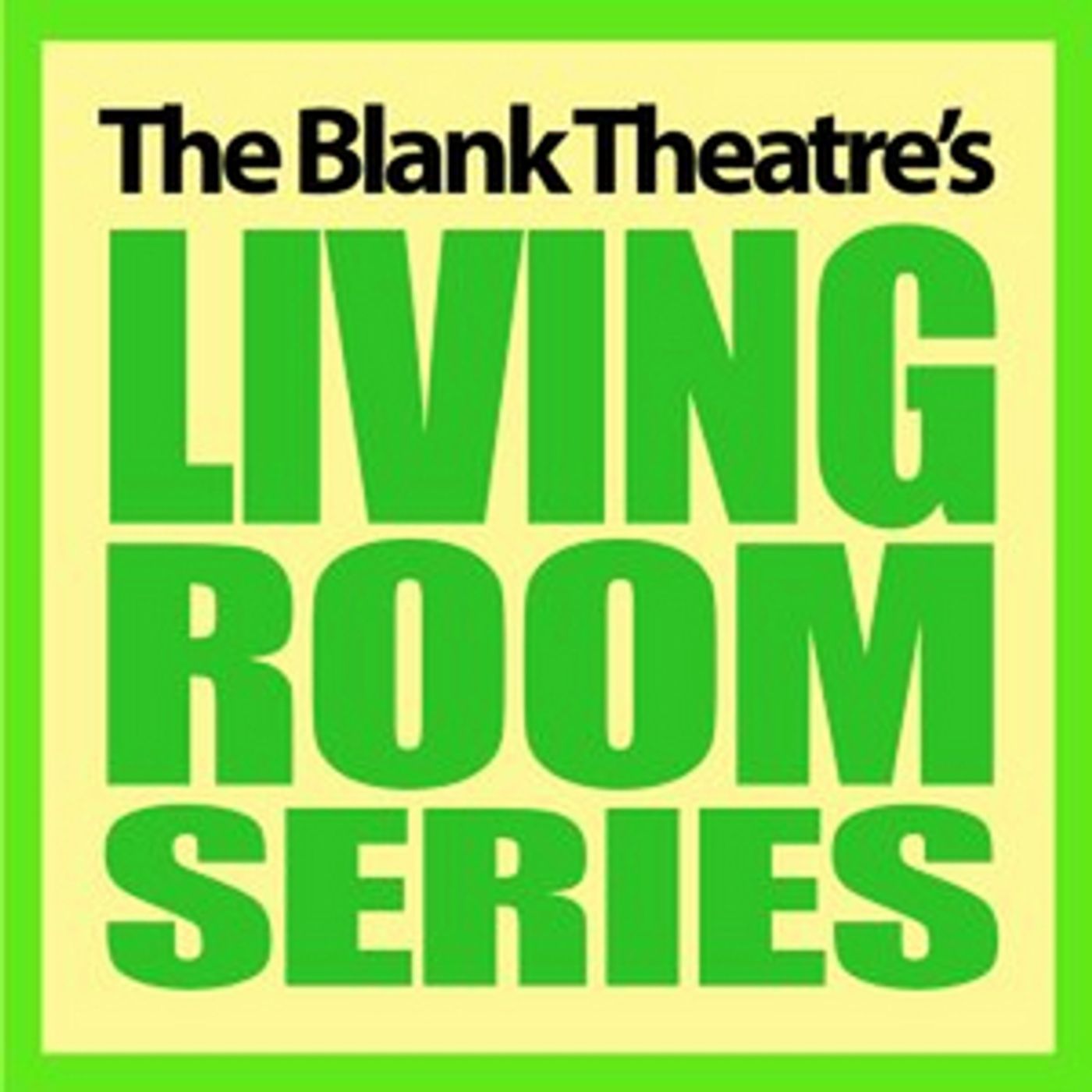 The Blank Theatre Living Room Series Announces Fall 2021 Lineup The Blank Theatre Living Room Series Announces Fall 2021 Lineup Image