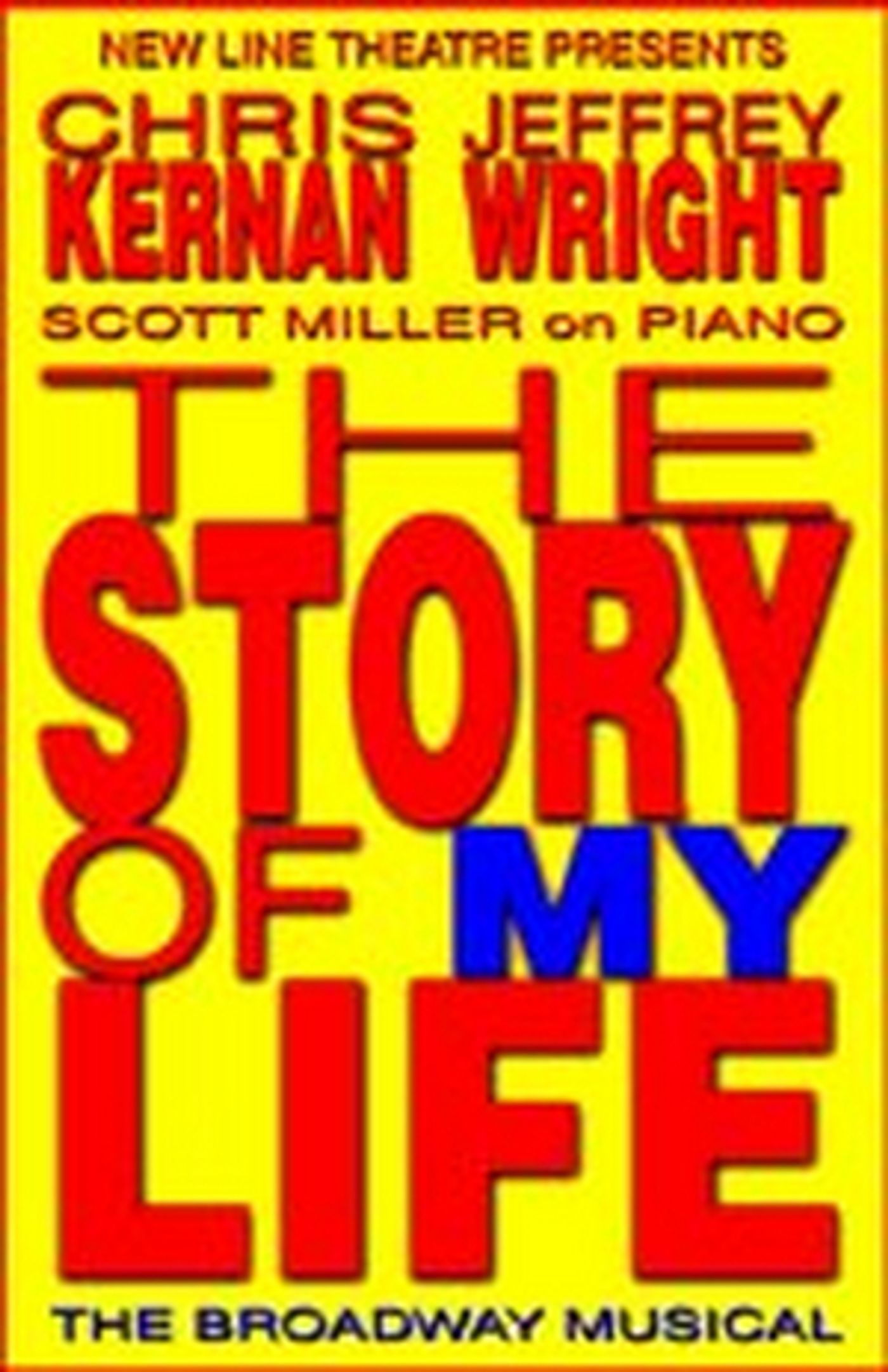 New Line Theatre Replaces 30th Season Opener With THE STORY OF MY LIFE New Line Theatre Replaces 30th Season Opener With THE STORY OF MY LIFE Image